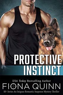 Get [EBOOK EPUB KINDLE PDF] Protective Instinct (Cerberus Tactical K9 Book 2) by  Fiona Quinn 📄