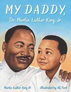 Read PDF EBOOK EPUB KINDLE My Daddy, Dr. Martin Luther King, Jr. by  Martin Luther King III &  AG Fo