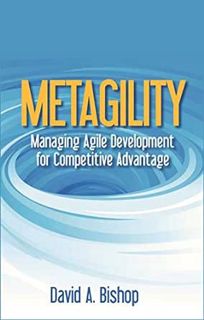 Access KINDLE PDF EBOOK EPUB Metagility: Managing Agile Development for Competitive Advantage by Dav