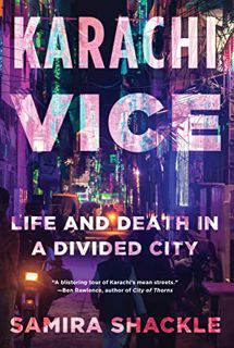 Get [KINDLE PDF EBOOK EPUB] Karachi Vice: Life and Death in a Divided City by  Samira Shackle ☑️