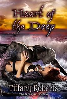 Get [EBOOK EPUB KINDLE PDF] Heart of the Deep (The Kraken Book 4) by Tiffany Roberts,Cameron Kamenic