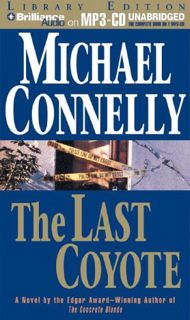 Get [EPUB KINDLE PDF EBOOK] The Last Coyote (Harry Bosch) by  Michael Connelly &  Dick Hill 💚
