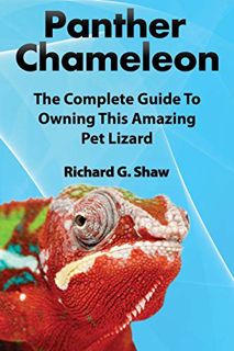 Get PDF EBOOK EPUB KINDLE Panther Chameleons, Complete Owner's Manual by  Richard G. Shaw 💞