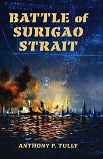 Read EPUB KINDLE PDF EBOOK Battle of Surigao Strait (Twentieth-Century Battles) by  Anthony P. Tully