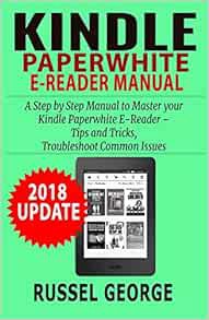 [GET] [KINDLE PDF EBOOK EPUB] Kindle Paperwhite E-Reader Manual: Step by Step Manual to Master your