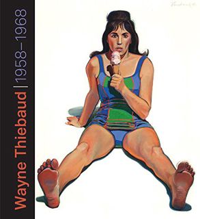 [VIEW] [EBOOK EPUB KINDLE PDF] Wayne Thiebaud: 1958-1968 by  Rachel Teagle ☑️