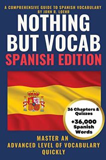 [Access] PDF EBOOK EPUB KINDLE Nothing but Vocab: Spanish Edition by  John Loehr 💌