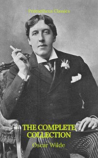 [View] KINDLE PDF EBOOK EPUB Oscar Wilde: The Complete Collection by  Oscar Wilde &  Prometheus Clas