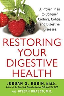 View [PDF EBOOK EPUB KINDLE] Restoring Your Digestive Health: A Proven Plan to Conquer Crohns, Colit