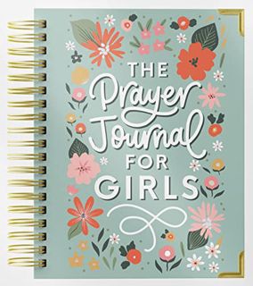 Get KINDLE PDF EBOOK EPUB The Prayer Journal for Teen Girls: A Daily Christian Journal for Teenage a
