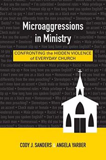 Access EPUB KINDLE PDF EBOOK Microaggressions in Ministry by  Cody J. Sanders 📮