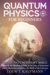 [Access] [EPUB KINDLE PDF EBOOK] Quantum Physics for Beginners: The Quantum Theory Bible : Discover