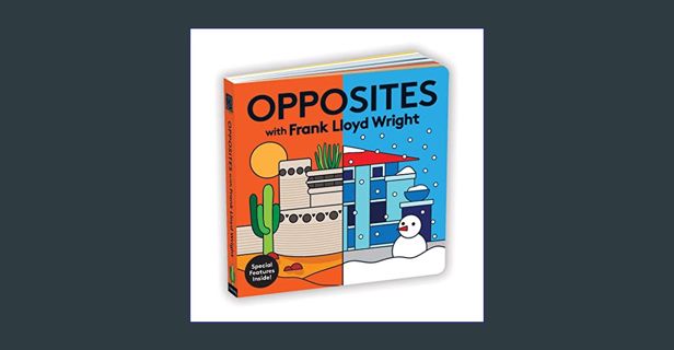 PDF/READ ⚡ Opposites with Frank Lloyd Wright     Board book – Touch and Feel, January 16, 2018