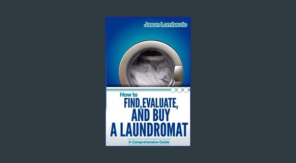 Download Online How To Find, Evaluate, and Buy a Laundromat     Paperback – May 6, 2010