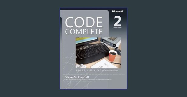[PDF READ ONLINE] 📖 Code Complete: A Practical Handbook of Software Construction, Second Editio