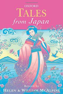 [Read] [EPUB KINDLE PDF EBOOK] Tales from Japan (Oxford Myths and Legends) by  Helen and William McA