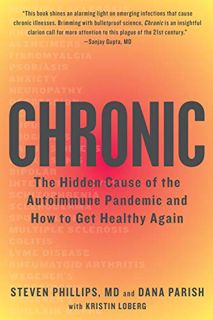 [READ] [PDF EBOOK EPUB KINDLE] Chronic: The Hidden Cause of the Autoimmune Pandemic and How to Get H