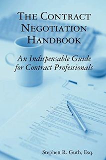 [Access] KINDLE PDF EBOOK EPUB The Contract Negotiation Handbook: An Indispensable Guide for Contrac