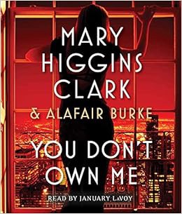 [ACCESS] EBOOK EPUB KINDLE PDF You Don't Own Me (An Under Suspicion Novel) by Mary Higgins Clark,Ala