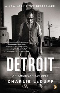 [Get] [EPUB KINDLE PDF EBOOK] Detroit: An American Autopsy by  Charlie LeDuff 💘