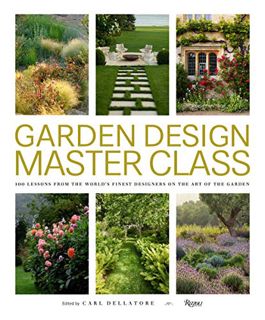 View EPUB KINDLE PDF EBOOK Garden Design Master Class: 100 Lessons from The World's Finest Designers