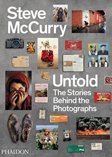 Access EPUB KINDLE PDF EBOOK Untold: The Stories Behind the Photographs by  Steve McCurry &  William
