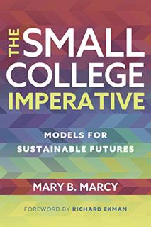 [Read] EBOOK EPUB KINDLE PDF The Small College Imperative: Models for Sustainable Futures by  Mary B