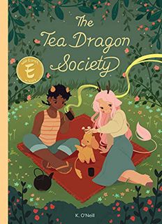 GET EBOOK EPUB KINDLE PDF The Tea Dragon Society (1) by  K. O'Neill &  K. O'Neill ✅