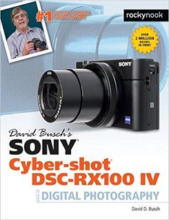[PDF❤️Download✔️ David Busch's Sony Cyber-shot DSC-RX100 IV: Guide to Digital Photography (The David