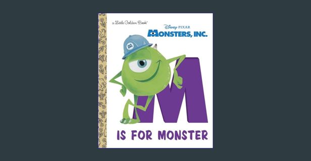 [ebook] read pdf ⚡ M Is for Monster (Disney/Pixar Monsters, Inc.) (Little Golden Book)     Hard
