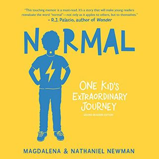 VIEW [EPUB KINDLE PDF EBOOK] Normal: One Kid's Extraordinary Journey by  Magdalena Newman,Nathaniel