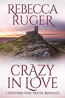 [VIEW] KINDLE PDF EBOOK EPUB Crazy in Love: Far From Home: A Scottish Time-Travel Romance, Book 3 by