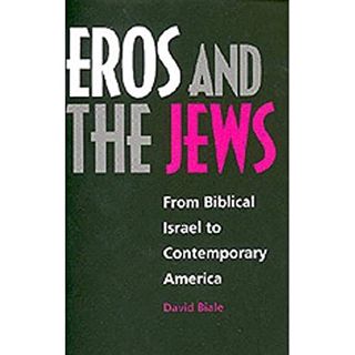 [Access] KINDLE PDF EBOOK EPUB Eros and the Jews: From Biblical Israel to Contemporary America by  D