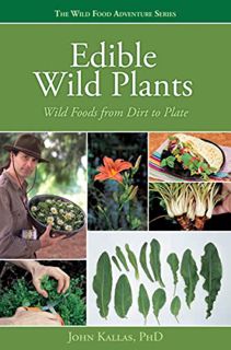 VIEW [EBOOK EPUB KINDLE PDF] Edible Wild Plants: Wild Foods From Dirt To Plate (The Wild Food Advent