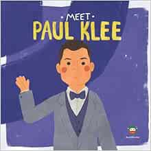 GET [PDF EBOOK EPUB KINDLE] Meet Paul Klee (Meet the Artist) by Read With You Center for Excellence