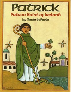 View [KINDLE PDF EBOOK EPUB] Patrick: Patron Saint of Ireland by  Tomie dePaola ☑️