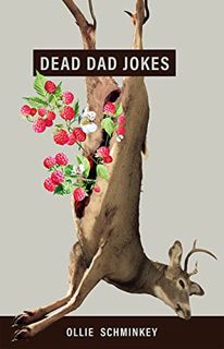 [VIEW] PDF EBOOK EPUB KINDLE Dead Dad Jokes (Button Poetry) by  Ollie Schminkey 🖌️