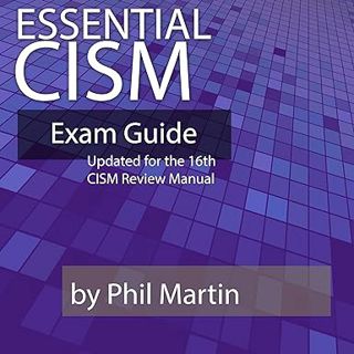 [ePUB] Donwload Essential CISM: Updated for the 16th Edition CISM Review Manual BY: Phil Martin (Au