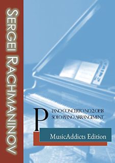 [READ] [EPUB KINDLE PDF EBOOK] Sergei Rachmaninov Piano Concerto No. 2, Op. 18 Solo piano arrangemen