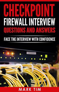 VIEW KINDLE PDF EBOOK EPUB Checkpoint Firewall Interview Questions And Answers: Face The Interview W