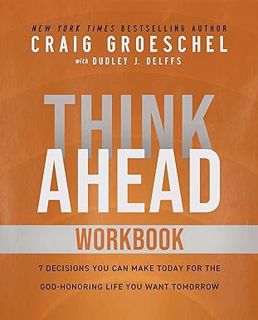 [ePUB] Donwload Think Ahead Workbook: The Power of Pre-Deciding for a Better Life BY: Craig Groesch