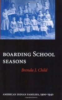 [ePUB] Donwload Boarding School Seasons: American Indian Families, 1900-1940 (North American Indian