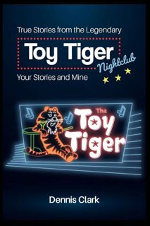 Download PDF True Stories from the Legendary Toy Tiger Nightclub: Decades of Rock and Roll and