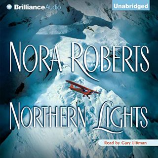 [Access] [PDF EBOOK EPUB KINDLE] Northern Lights by  Nora Roberts,Gary Littman,Brilliance Audio 📚