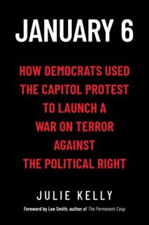 [Read] EBOOK EPUB KINDLE PDF January 6: How Democrats Used the Capitol Protest to Launch a War on Te