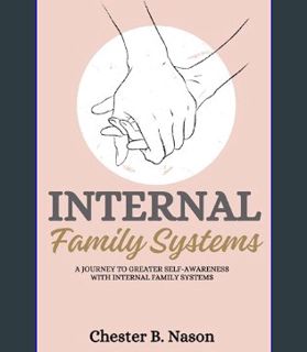 [EBOOK] [PDF] Internal Family Systems: A Journey to Greater Self-Awareness with Internal Family Sys