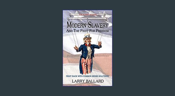 READ [E-book] MODERN SLAVERY and the Fight for Freedom     Paperback – July 30, 2010