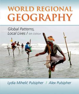 VIEW [EPUB KINDLE PDF EBOOK] World Regional Geography: Global Patterns, Local Lives by  Lydia Miheli