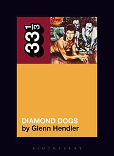 [Access] [EBOOK EPUB KINDLE PDF] David Bowie's Diamond Dogs (33 1/3, 143) by  Glenn Hendler 💌