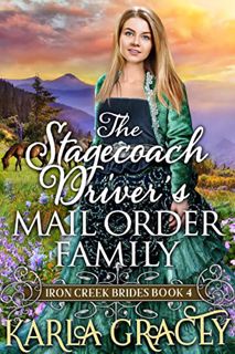 GET EPUB KINDLE PDF EBOOK The Stagecoach Driver's Mail Order Family: Inspirational Western Mail Orde